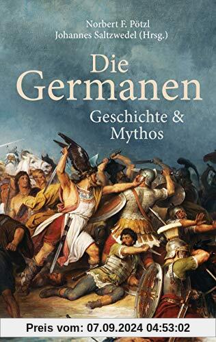 Die Germanen. Ihre Religion, Mythologie, ihre Götter und Sagen, ihre Rolle in der Völkerwanderung, ihre Beziehung zu Kel