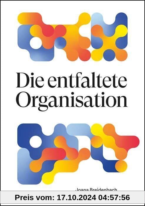 Die entfaltete Organisation: Mit Inner Work die Zukunft gestalten