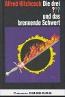 Die drei Fragezeichen und . . ., Das brennende Schwert