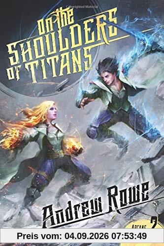 On the Shoulders of Titans (Arcane Ascension, Band 2)