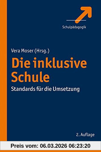 Vera Moser; Die Inklusive Schule, Standards Für Die Umsetzung (Schulpadagogik)