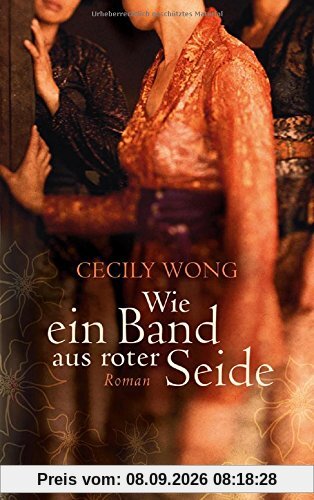 Wie ein Band aus roter Seide: Roman