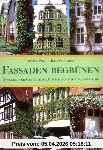 Fassaden begrünen: Ratgeber für Gestaltung, Ausführung und Pflanzenwahl