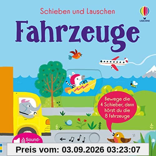 Schieben und Lauschen: Fahrzeuge: 4 Schieber, 8 Sounds – interaktives, erstes Entdecken von Fahrzeugen – für Kinder ab 1 Jahr (Schieben-und-Lauschen-Reihe)