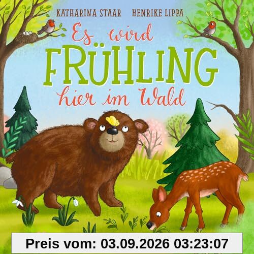 Es wird Frühling hier im Wald: Süßes Pappbilderbuch ab 18 Monaten, mit dem Kleinkinder die Jahreszeiten für Tiere und Pflanzen im Wald spielerisch entdecken (Die Jahreszeiten hier im Wald)