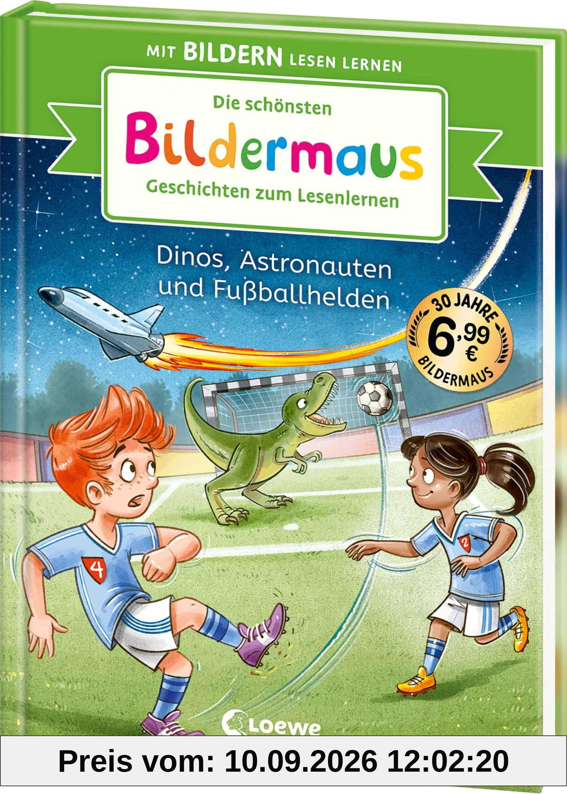 Die schönsten Bildermaus-Geschichten zum Lesenlernen - Dinos, Astronauten und Fußballhelden: Seit 30 Jahren lernen Kinder mit Bildern lesen! - Jubiläumssammelband zum Vor- und Mitlesen ab 5
