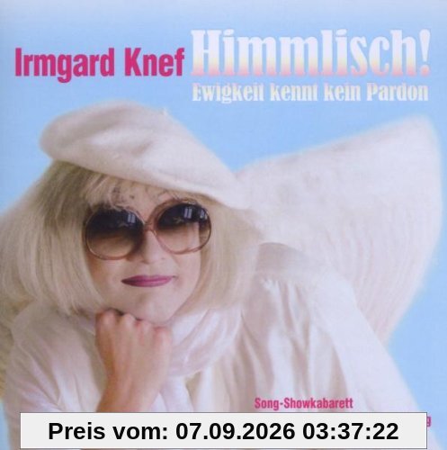 Himmlisch!-Ewigkeit Kennt Kein Pardon