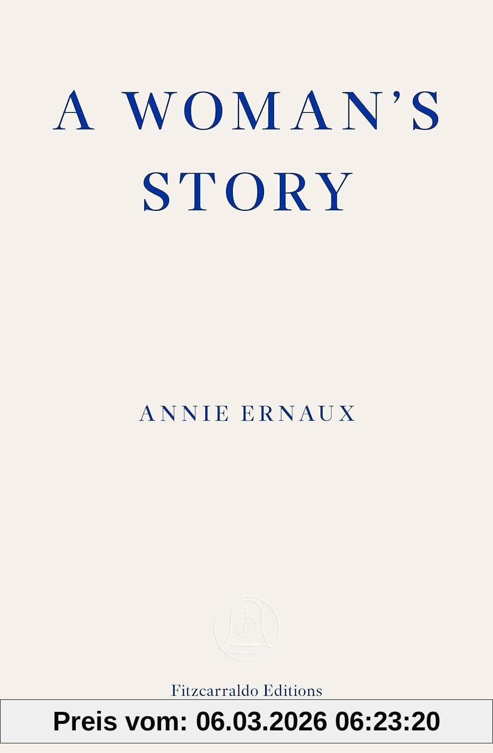 A Woman's Story – Winner Of The 2022 Nobel Prize In Literature, Annie Ernaux
