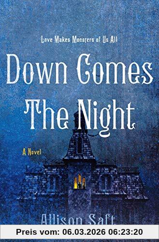 Allison Saft Down Comes The Night