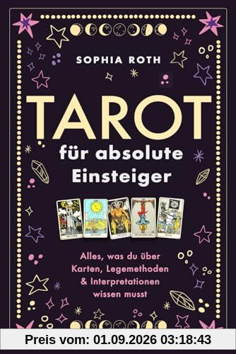Tarot für absolute Einsteiger: Alles, was du über Karten, Legemethoden & Interpretationen wissen musst