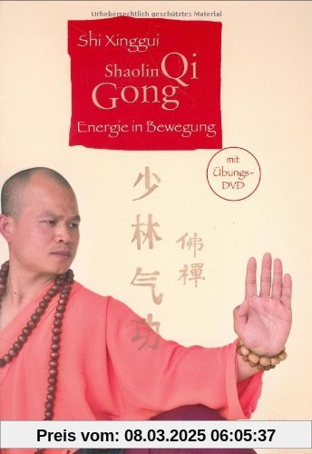 Shaolin Qi Gong: Energie in Bewegung