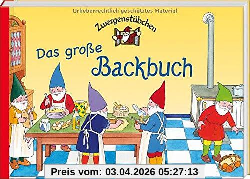 Zwergenstübchen Das große Backbuch (Zwergenstübchen - Backbücher und Kochbücher für Kinder, Eltern, Familien)