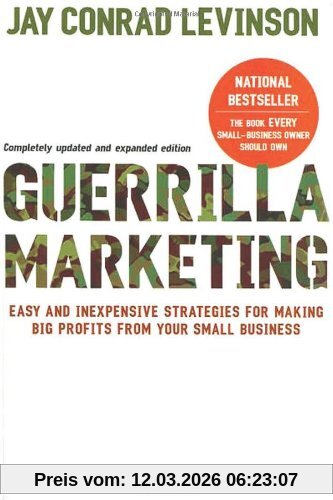 Levinson, Jay Conrad Guerrilla Marketing, 4th Edition, Easy And Inexpensive Strategies For Making Big Profits From Your SmallBusiness