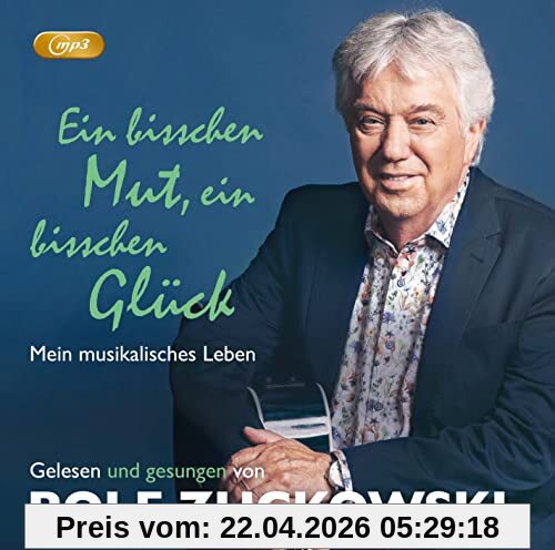 Ein bisschen Mut, ein bisschen Glück – Mein musikalisches Leben (Hörbuch)