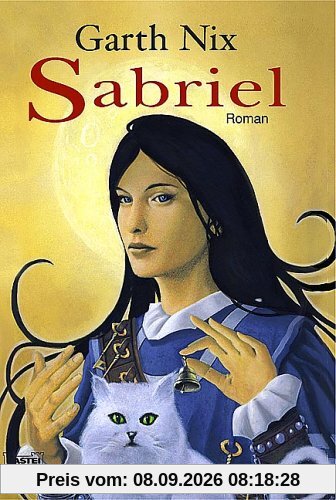 Sabriel: Das Alte Königreich, Bd. 1. Roman