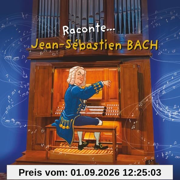 Raconte Jean Sebastien Bach