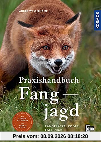Praxishandbuch Fangjagd: Fangplätze, Köder, Fallenbau