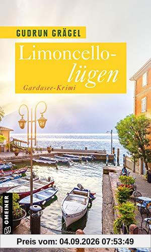 Limoncellolügen: Gardasee-Krimi (Kriminalromane im GMEINER-Verlag) (Köchin Doro Ritter)