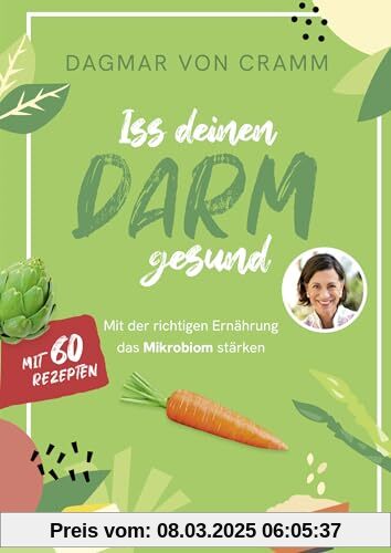 Iss deinen Darm gesund: Mit der richtigen Ernährung das Mikrobiom stärken | 60 Rezepte für mehr Darmgesundheit - mit spe