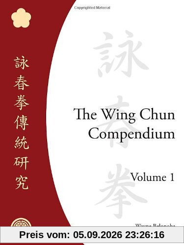The Wing Chun Compendium, Volume One