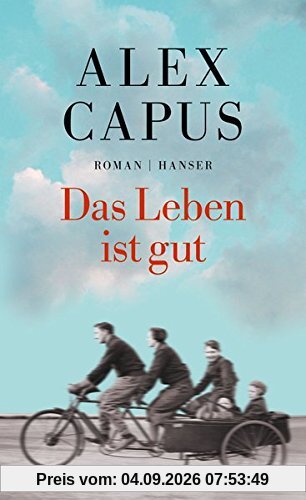 Das Leben ist gut: Roman