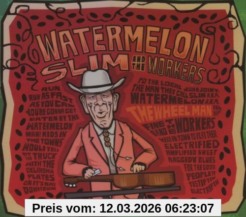 Watermelone Slim & the Workers The Wheel Man