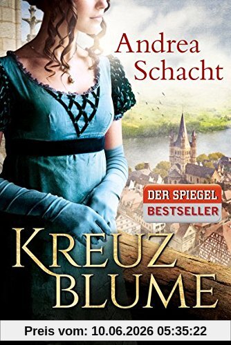 Kreuzblume: Historischer Roman