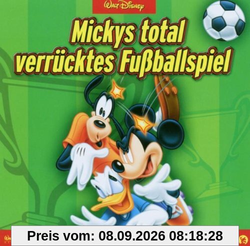 Mickys total verrücktes Fußballspiel. CD . Das Original-Hörspiel von Disney