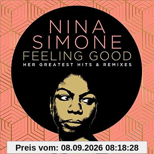 Feeling Good: Her Greatest Hits And Remixes