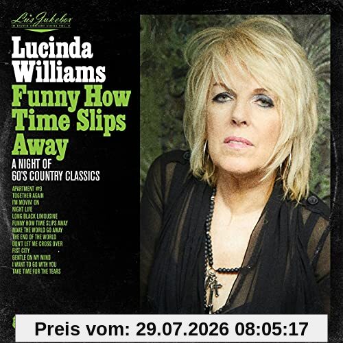 Lucinda Williams Lu's Jukebox Vol. 4, Funny How Time Slips Away, A Night Of 60's Country Classics