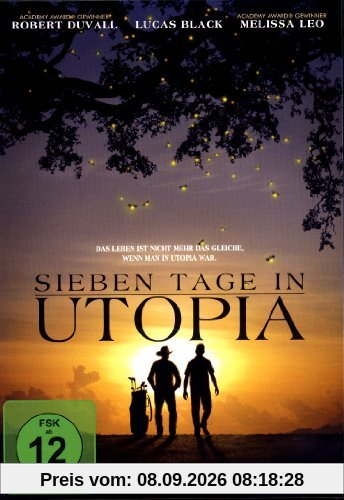 SIEBEN TAGE IN UTOPIA - Das Leben ist nicht mehr das Gleiche, wenn man in Utopia war