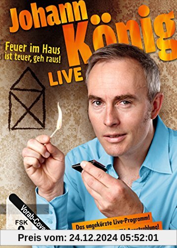 Johann König - Feuer im Haus ist teuer, geh' raus - Live!