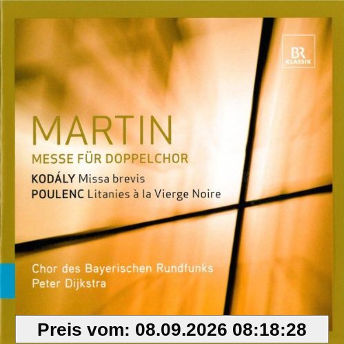MARTIN: Messe für Doppelchor / KODALY: Missa Brevis / POULENC: Litanies [Hybrid-SACD]