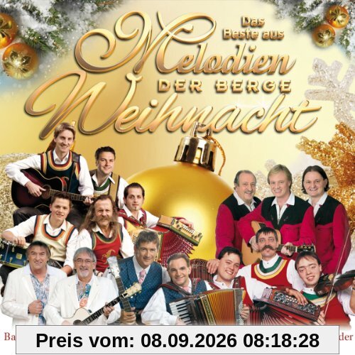 Das Beste aus Melodien der Berge Weihnacht (20 Weihnachtslieder - Amigos, Mayrhofner, Ladiner, Trio Alpin, Ursprung Buam uva.)