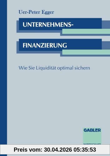 Unternehmensfinanzierung: Wie Sie Liquidität optimal sichern
