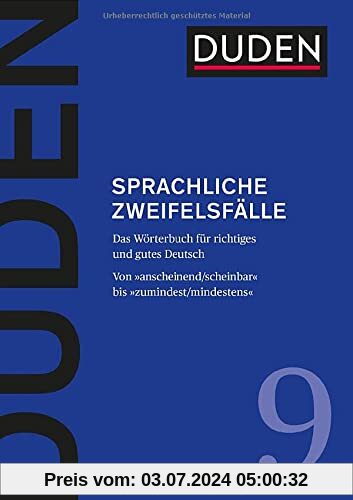 Sprachliche Zweifelsfälle: Das Wörterbuch für richtiges und gutes Deutsch (Duden - Deutsche Sprache in 12 Bänden)