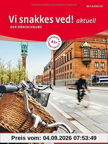 Vi snakkes ved! aktuell A1+ / Vi snakkes ved! aktuell A1+: Der Dänischkurs / Kursbuch + Arbeitsbuch + Audio-CD