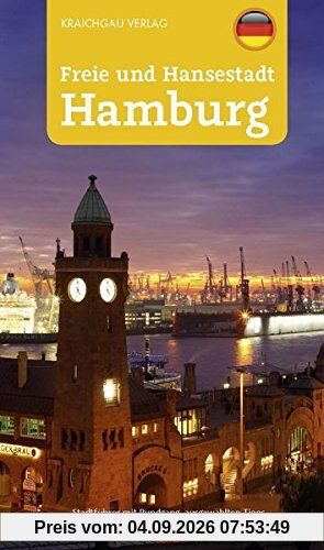 Stadtführer Hamburg, Freie und Hansestadt Hamburg: Stadtführer mit Rundgang, ausgewählten Tipps, Stadtplan und mehr als 135 Farbbildern.