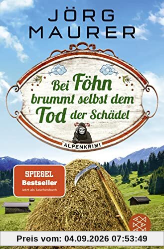 Bei Föhn brummt selbst dem Tod der Schädel: Alpenkrimi (Kommissar Jennerwein ermittelt, Band 14)
