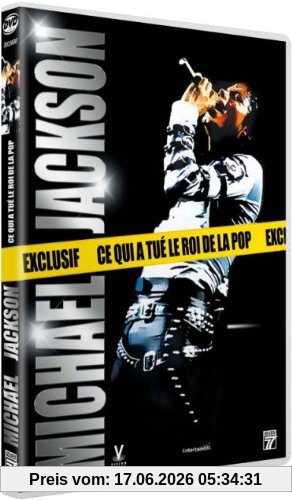 Michael Jackson Ce Qui à Tué Le Roi De La Pop [Fr Import]
