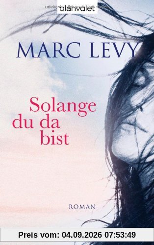 Solange du da bist: Roman