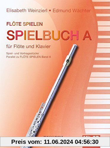 Flöte spielen - Spielbuch A (mit CD): für Flöte und Klavier (Querflöte und Klavier)