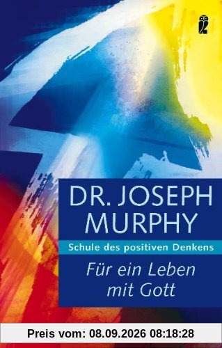 Für ein Leben mit Gott: Schule des positiven Denkens