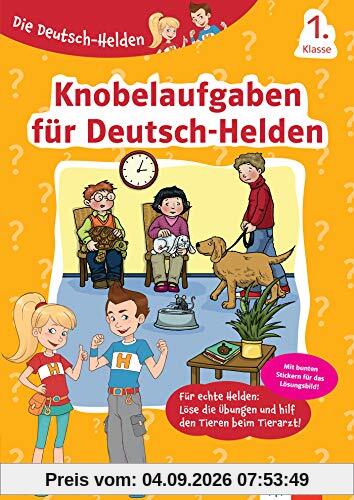 Klett Die Deutsch-Helden Knobelaufgaben für Deutsch-Helden 1. Klasse: Grundschule