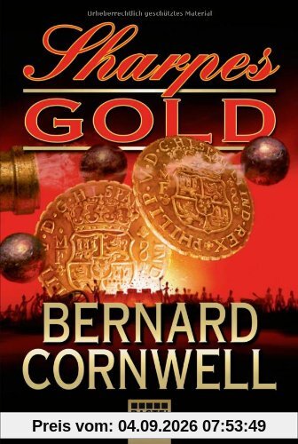 Sharpes Gold: Historischer Roman