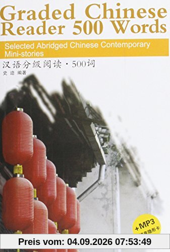 Graded Chinese Reader - 500 Words - Selected, Abridged Chinese Contemporary Short Stories (+ 1 MP3-CD)
