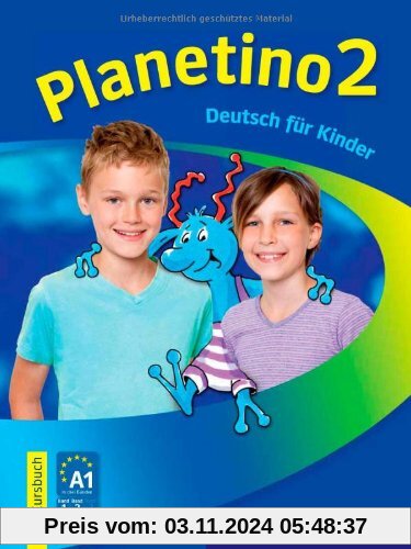 Planetino 2: Deutsch für Kinder.Deutsch als Fremdsprache / Kursbuch: Deutsch als Fremdsprache - Kurs für Kinder von 7 bi