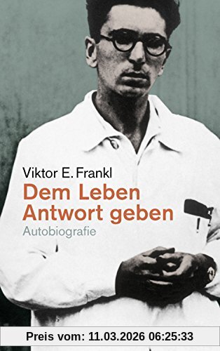 Frankl, Viktor E. Dem Leben Antwort Geben, Autobiografie