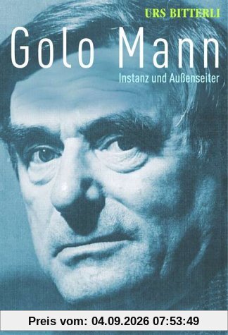 Golo Mann. Instanz und Außenseiter