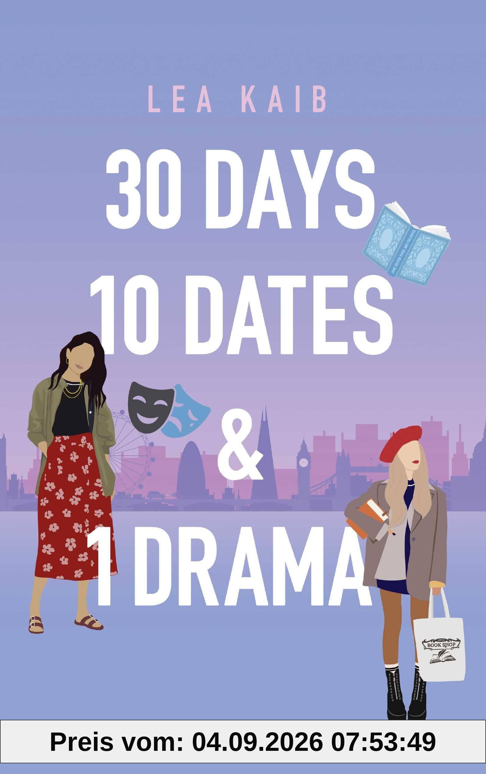 30 Days, 10 Dates & 1 Drama: Humorvolle Friends-to-Lovers Romance über das Suchen und Finden der großen Liebe
